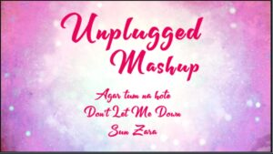 Music Lyric Video – Unplugged Mashup by Aftermorning