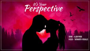 Music Lyric Video – It’s Your Perspective
